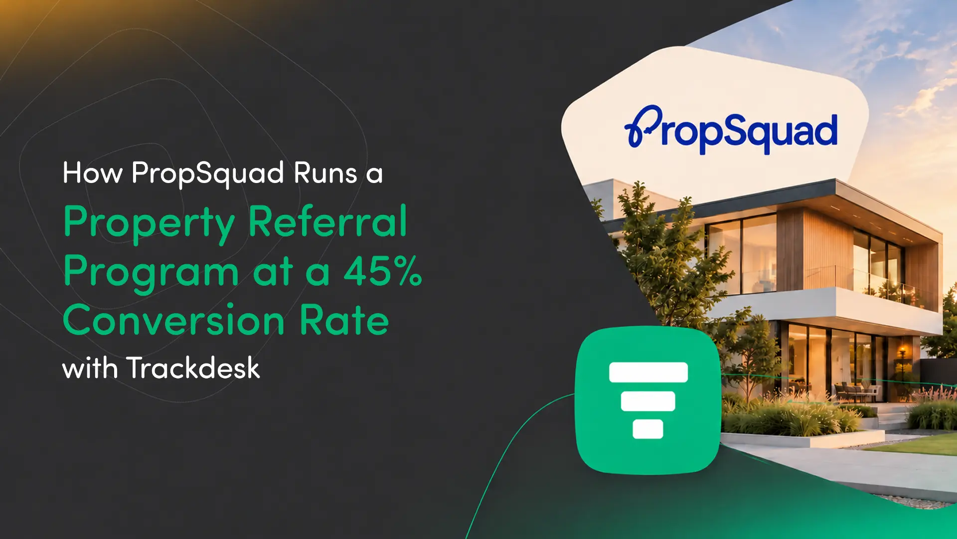 PropSquad case study: Woodlea’s property referral program achieves a 45% conversion rate with Trackdesk