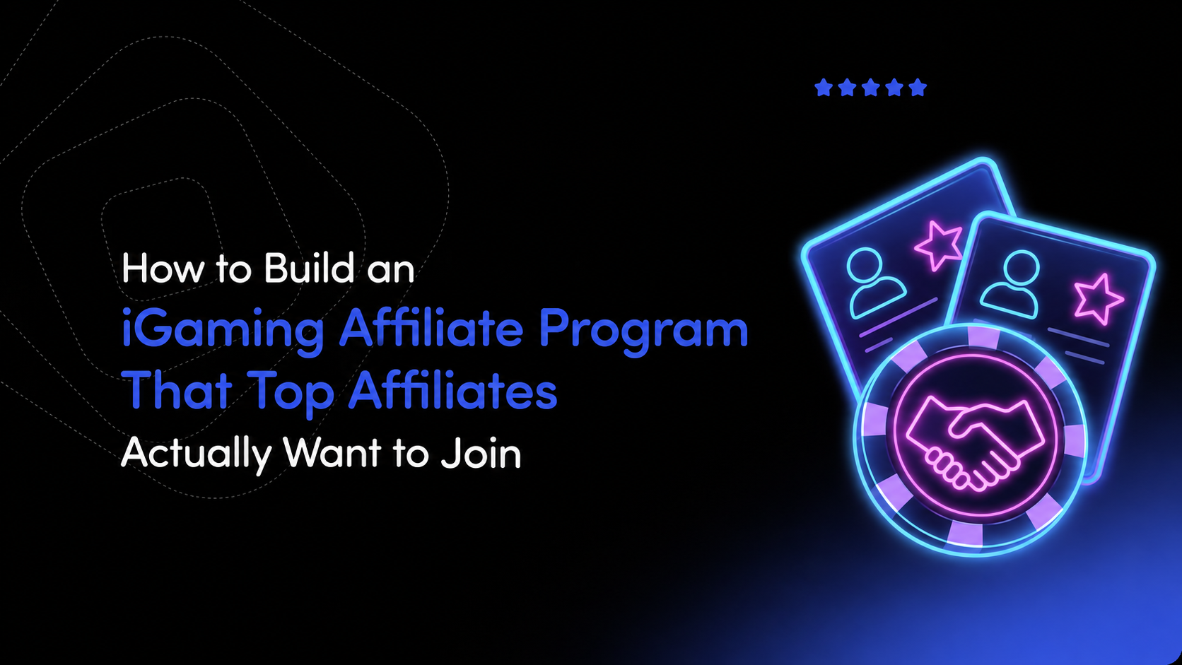 How to build an iGaming affiliate program that top affiliates want to join, illustrated with affiliate profile cards and a handshake casino chip